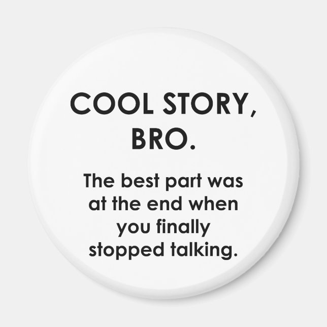 Cool Story, Bro Magnet (Front)