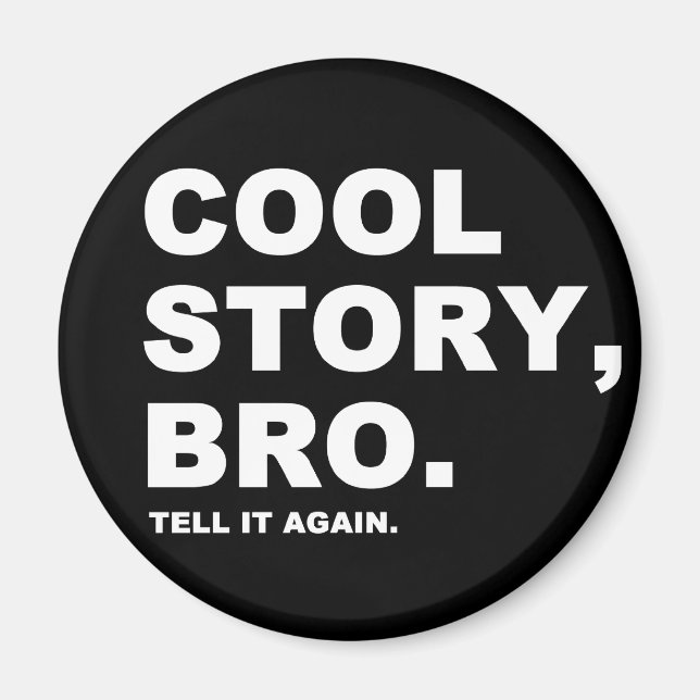 Cool Story Bro Magnet (Front)