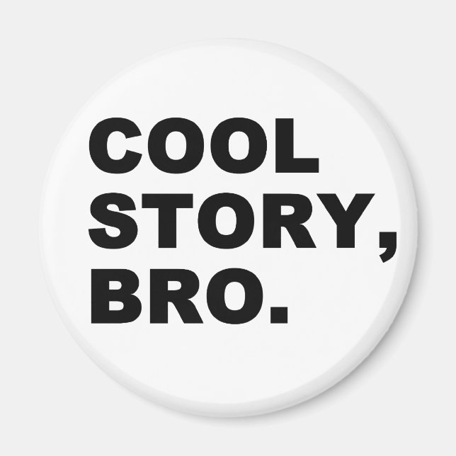Cool Story Bro Magnet (Front)