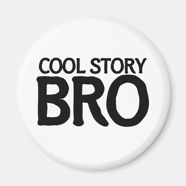 Cool story bro magnet (Front)