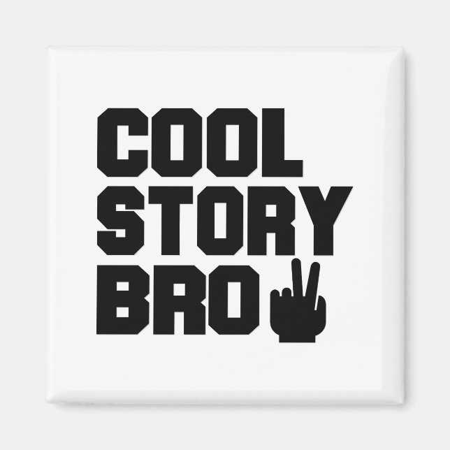 Cool Story Bro Magnet (Front)
