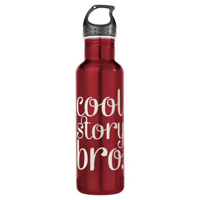 Cool Story Bro Maroon 710 Ml Water Bottle (Front)
