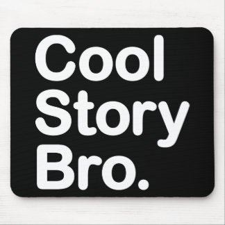 Cool Story Bro Mouse Pad