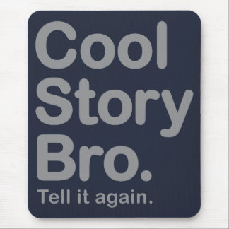 Cool Story Bro Mouse Pad