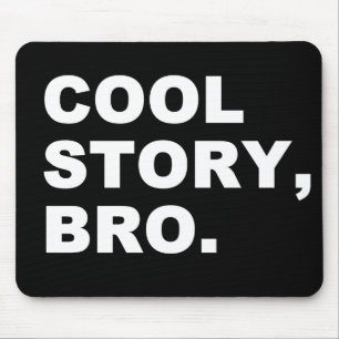 Cool Story Bro Mouse Pad