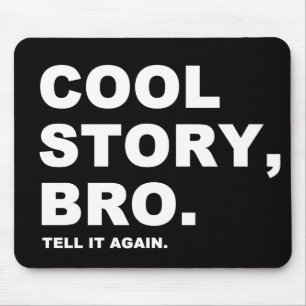 Cool Story Bro Mouse Pad