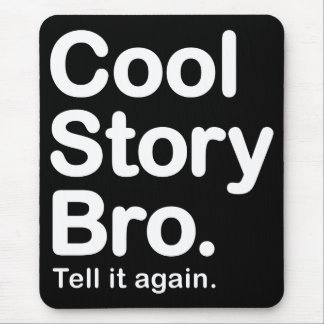 Cool Story Bro Mouse Pad