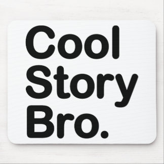 Cool Story Bro. Mousepad