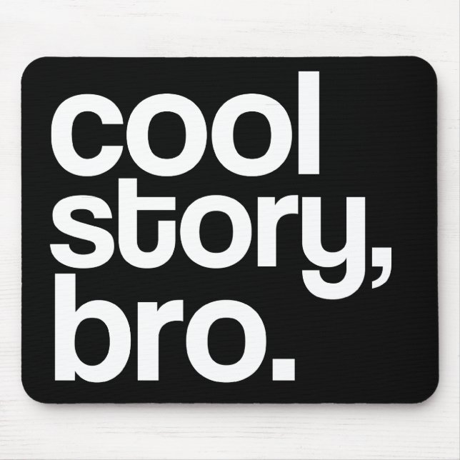 cool story, bro. mousepad (Front)