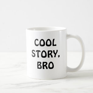 Cool Story, Bro Mug