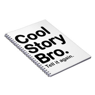 Cool Story Bro. Notebook