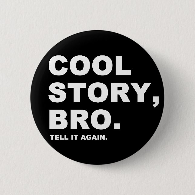 Cool Story Bro Pinback Button (Front)