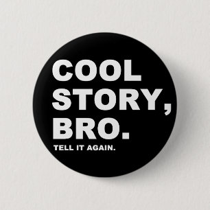 Cool Story Bro Pinback Button