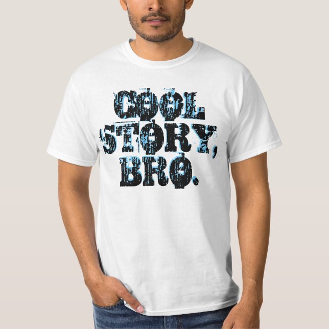 Cool Story Bro Shirts (Front)