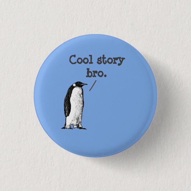 "Cool story bro" Silly Penguin 3 Cm Round Badge (Front)