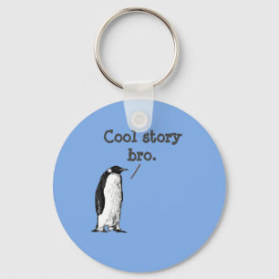 "Cool story bro" Silly Penguin Key Ring