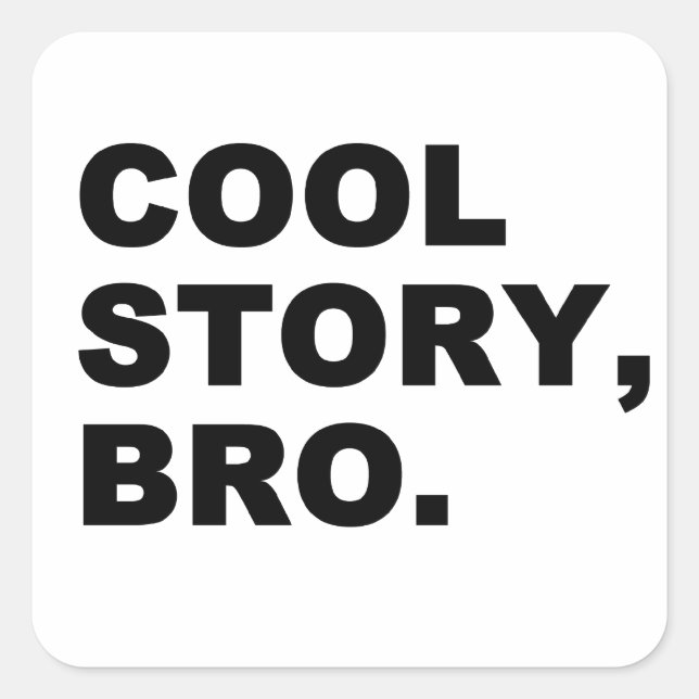 Cool Story Bro Square Sticker (Front)
