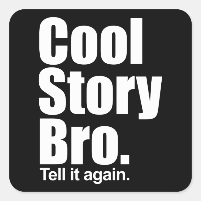 Cool Story Bro. Sticker (Front)