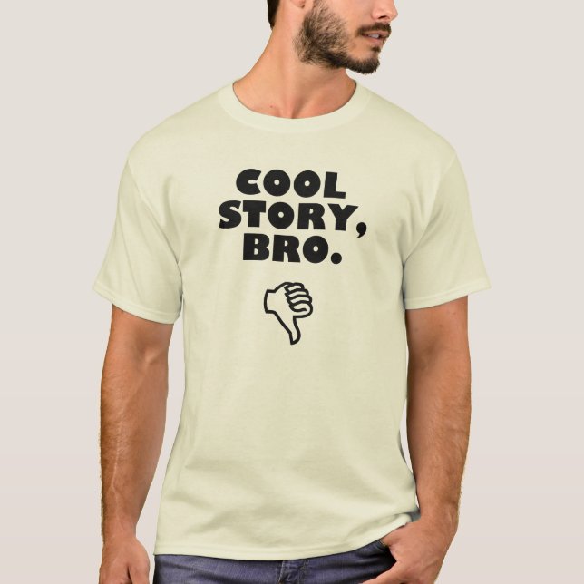 Cool Story, Bro. T-Shirt (Front)