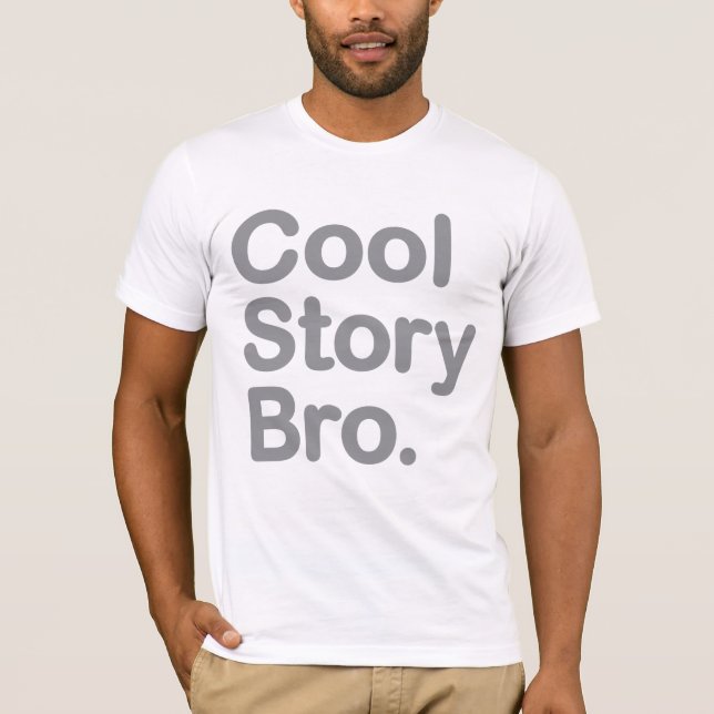 Cool Story Bro T-Shirt (Front)