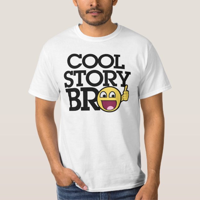 Cool story Bro T-Shirt (Front)