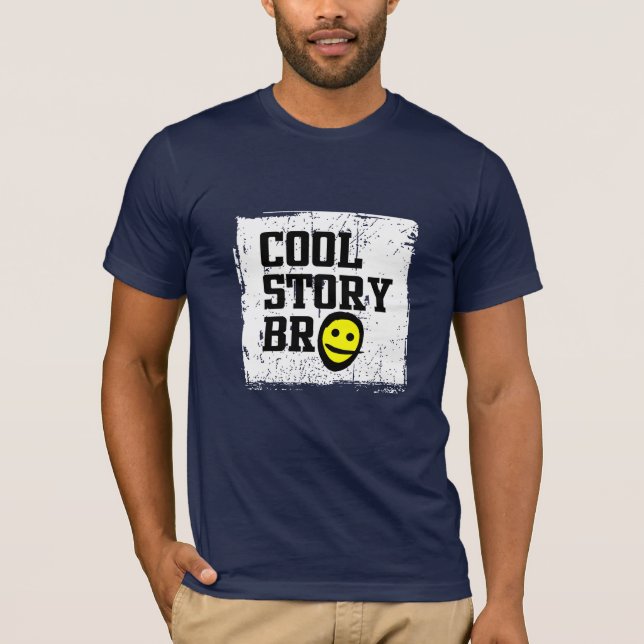 Cool Story Bro T-Shirt (Front)