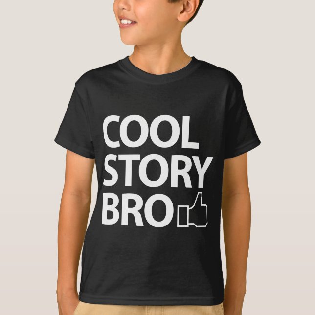 Cool Story Bro T-Shirt (Front)