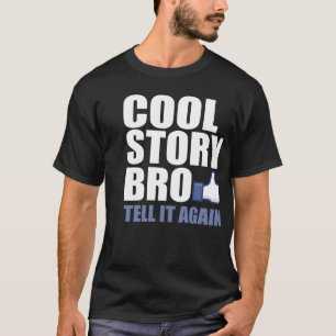 cool story bro T-Shirt