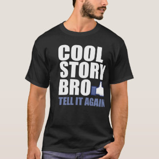cool story bro T-Shirt