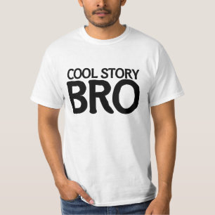 Cool story bro T-Shirt