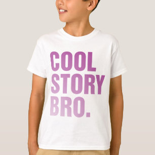 cool story bro T-Shirt
