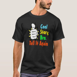 Cool Story Bro Tee Shirt