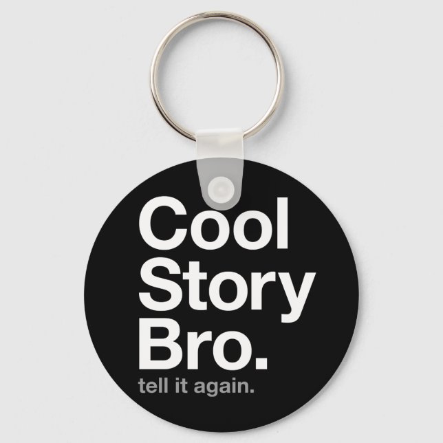 cool story bro. tell it again. key ring (Front)