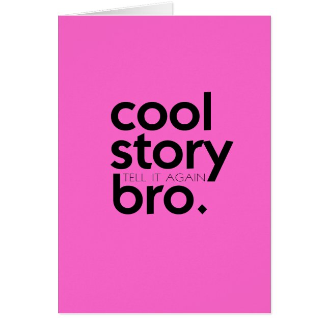 COOL STORY BRO tell it again meme Pink (Front)