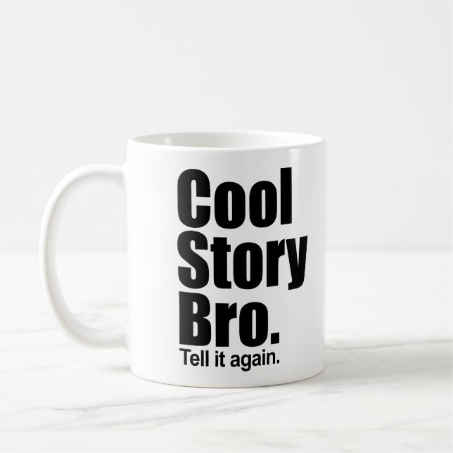 Cool Story Bro. Tell it again. Mug (Left)