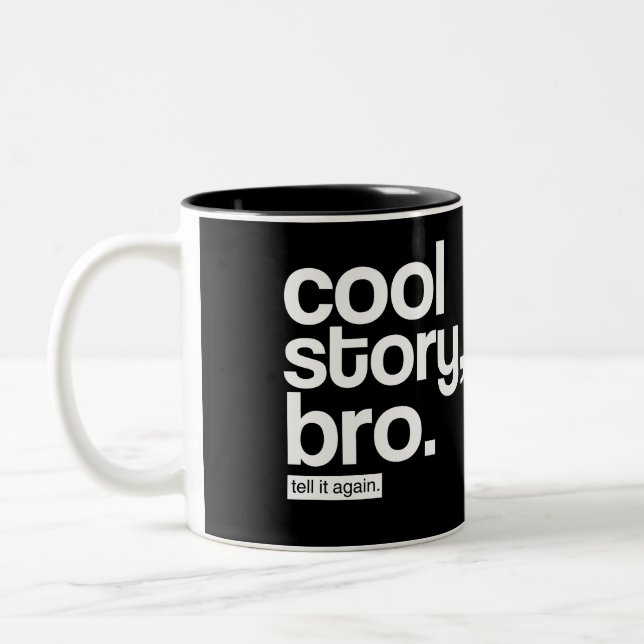 Cool Story, Bro. Tell It Again. mug (Left)
