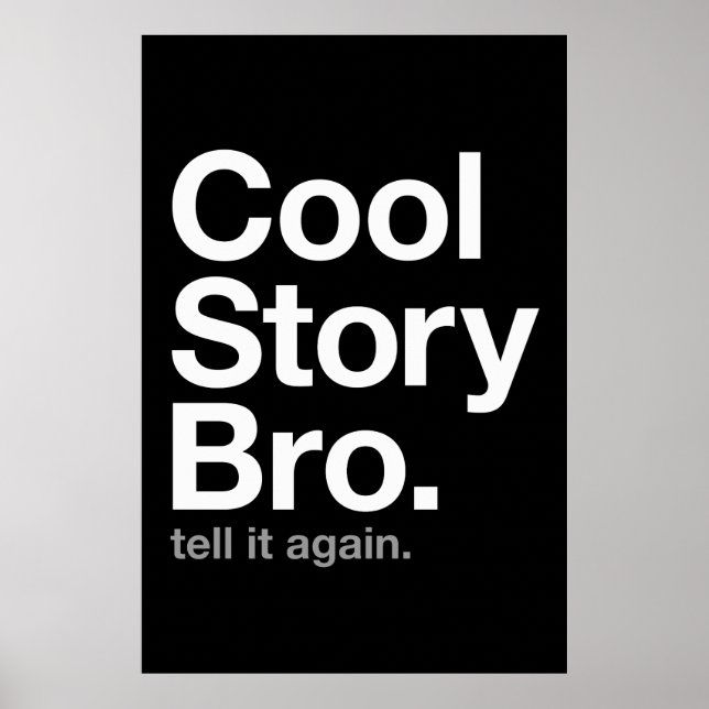 cool story bro. tell it again. poster (Front)