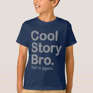 Cool Story Bro. Tell it Again T-Shirt