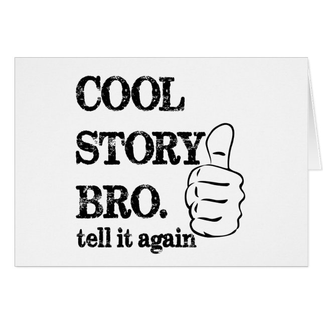 Cool story bro tell it again thumbs up (Front Horizontal)
