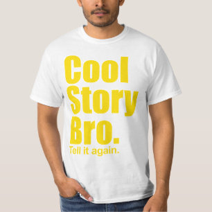 Cool Story Bro. Tell it again. Value T-Shirt