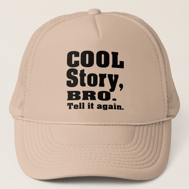 cool story bro trucker hat (Front)