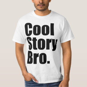 Cool Story Bro. Value T-Shirt