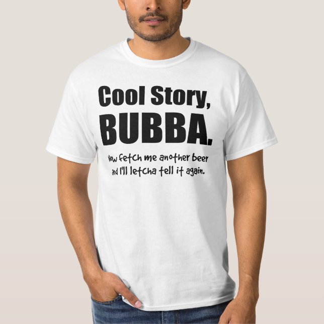 Cool Story, Bubba T-Shirt (Front)