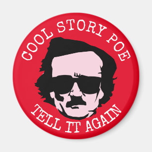 Cool Story Poe Magnet