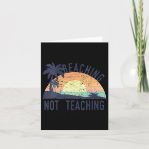 Cool Summer Vacation Teacher Beaching Not Teaching Card