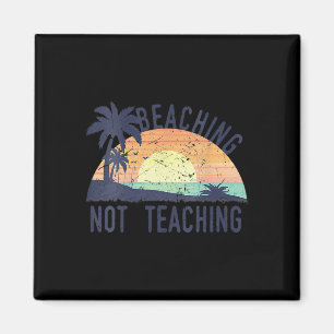 Cool Summer Vacation Teacher Beaching Not Teaching Magnet