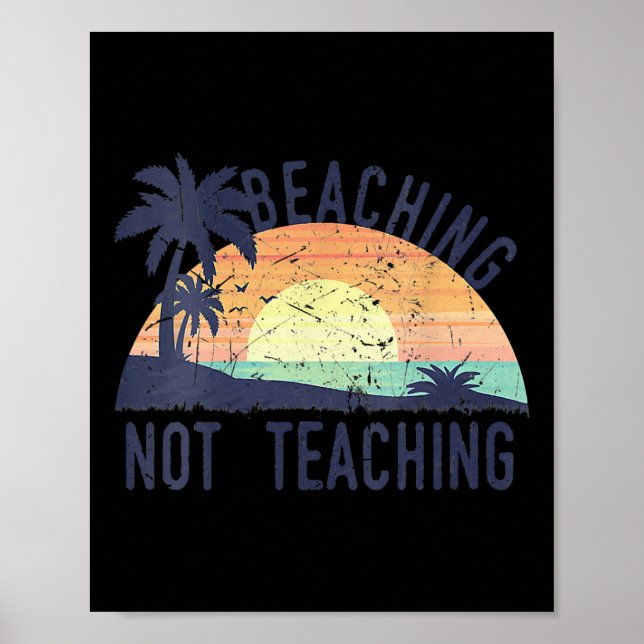 Cool Summer Vacation Teacher Beaching Not Teaching Poster (Front)