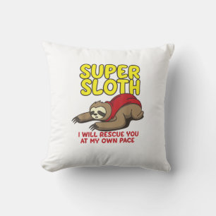 Cool Super Sloth I Will Rescue You At My Own Pace Cushion