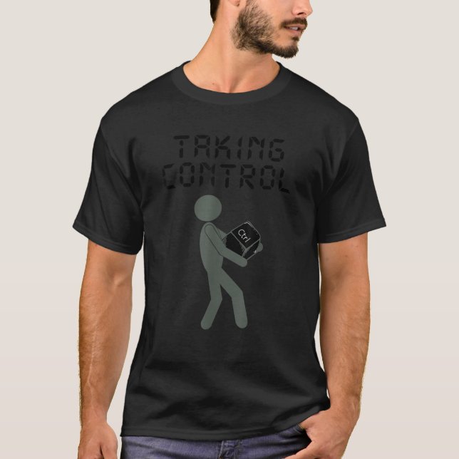 Cool Taking Control Funny Geek Computer Keyboard K T-Shirt (Front)