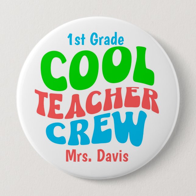 Cool Teacher Crew Custom Name Grade Personalised 10 Cm Round Badge (Front)